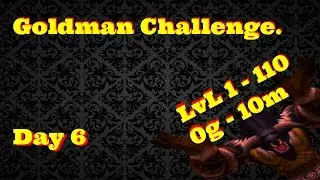 Goldman Challenge - Day 6 - World of Warcraft - Legion