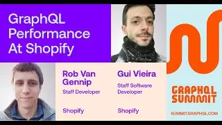 GraphQL Performance at Shopify - Gui Vieira & Rob Van Gennip