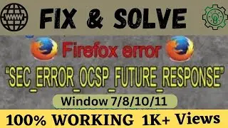 Firefox Error Code sec error ocsp old response Fixed#sec_error_ocsp_old_response#firefox error#error