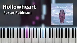 Hollowheart - Porter Robinson (Piano Tutorial)