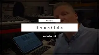 Eventide Anthology X Bundle plugins walkthrough