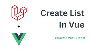 Create List In Vue | Laravel + Vue Tutorial  @knowledgethrusters ​