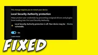 Local Security Authority protection is off-Your Device may be vulnerable problem fixed (but its on)