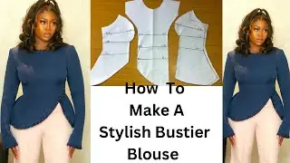 How to make A Stylish Bustier Blouse