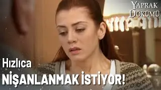 Leyla Nişan İçin Babasına Baskı Yapıyor! - Yaprak Dökümü Özel Klip