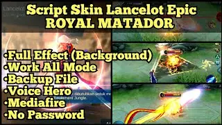 [New] Script Skin Lancelot Epic Royal Matador Full Effect No Password Terbaru With Backup!