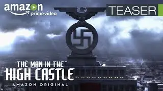 The Man In The High Castle | Official Teaser | Amazon Exclusive Series