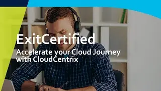 Accelerate your Cloud Journey with CloudCentrix | ExitCertified