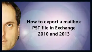 How to export a mailbox PST file in Exchange 2010 and 2013