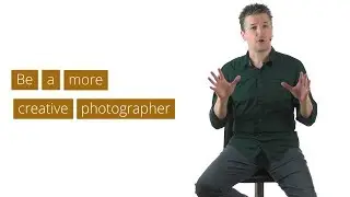 Be a more creative photographer!