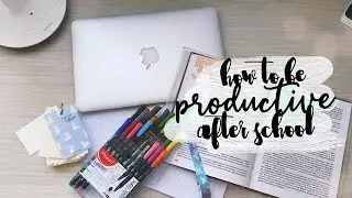 КАК БЫТЬ ПРОДУКТИВНЫМ ПОСЛЕ ШКОЛЫ | МОТИВАЦИЯ | how to be productive after school