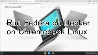 Run Fedora on Docker on Chromebook Linux
