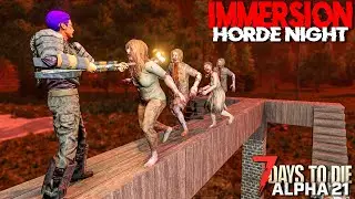 NEW ALPHA 21 BLOOD MOON HORDES are WILD! - 7 Days to Die: NO HUD (IMMERSION Alpha 21)