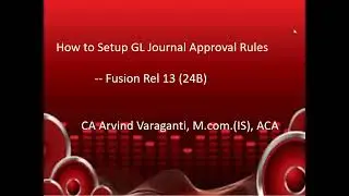 Fusion Cloud Training   Part 25   How to configure GL Journal Approval Rules