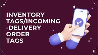 Inventory Tags/Incoming-Delivery Order Tags Odoo