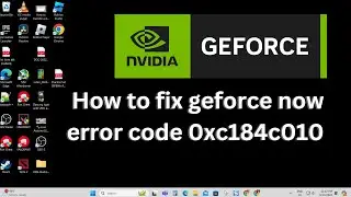 How to fix geforce now error code 0xc184c010