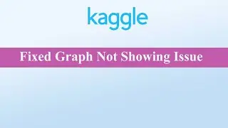 Fixed kaggle graph not showing issue #kaggle