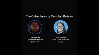 The Cyber Security Recruiter talks to Jamie Haistings, Snr Technical Recruiter, Clarity Innovations