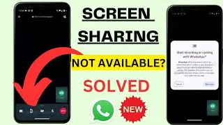 Screen Sharing Option Not Showing On WhatsApp Video Calls Problem Solved