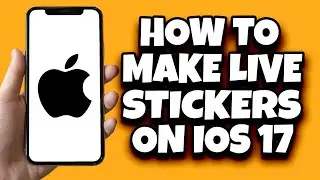 How To Create Live Stickers On IOS 17 (Step By Step)