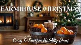 Rustic Farmhouse Christmas Décor | Cozy & Festive Holiday Ideas