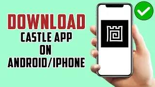 How to Download Castle App on Android/iPhone | Castle Make & Play Download