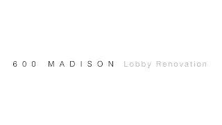 600 Madison Avenue Lobby Renovation