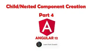 Part 4 - Child / Nested Component Creation - Manual / Angular CLI