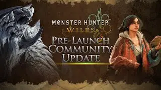 Monster Hunter Wilds - Pre-Launch Community Update
