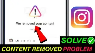 How to solve instagram your content has been removed problem || Instagram we removed your content