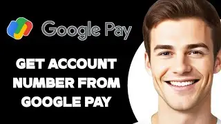 how to get account number from google pay