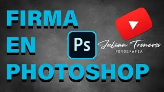 FIRMA EN PHOTOSHOP PARA FOTOGRAFIA