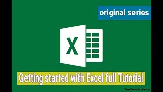 Getting started with Excel full Tutorial