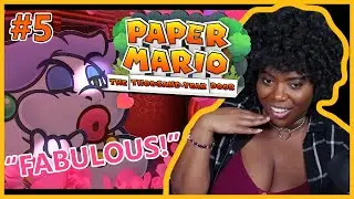 She's FABULOUS! | Paper Mario: The Thousand-Year Door [Part 5]