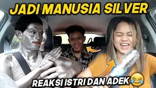 PRANK JADI MANUSIA SILVER DiDEPAN ISTRI & ADEK.. *NgakakBanget*🤣
