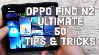 Oppo Find N2 Ultimate 50 Tips and Tricks