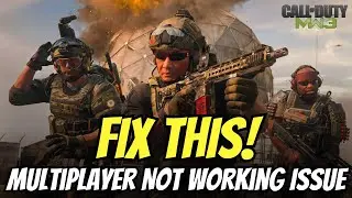 Fix Modern Warfare 3 Multiplayer Not Working