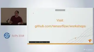 Getting Started with TensorFlow and Deep Learning | SciPy 2018 Tutorial | Josh Gordon