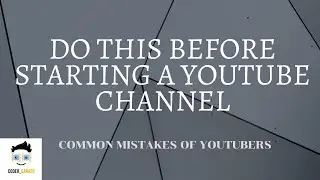 Watch this before starting a youtube channel.