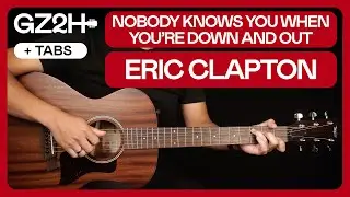 Nobody Knows You When You're Down And Out Guitar Tutorial Eric Clapton Lesson |Fingerpicking + Solo|