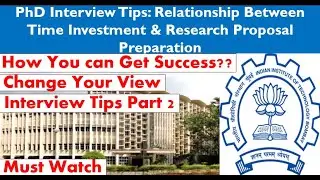 PhD Interview Tips  Relationship between Time Investment & Research Proposal Preparation #SURAJIT