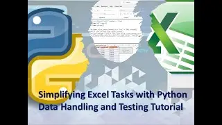 Simplifying Excel Tasks with Python: Data Handling and Testing Tutorial