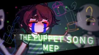 THE PUPPET SONG || COMPLETED MEP || FNaF || Gacha ||