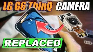 LG G6 ThinQ Main Rear Camera Replacement Guide STEP by STEP