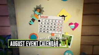 Last Day on Earth – August Event Calendar