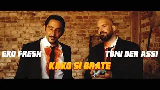 Eko Fresh ft. Toni der Assi - Kako Si Brate (prod. by Dj Rasimcan)