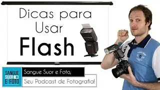 6 Dicas para usar o flash externo. Como usar o flash dedicado.