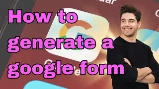 How to generate a google form