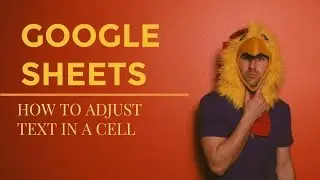 How to Align Text in Cells in Google Sheets