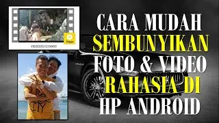 Cara Mudah Sembunyikan Foto dan Video di HP Android